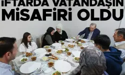 Cumhurbaşkanı Erdoğan, vatandaşın evinde iftar yaptı