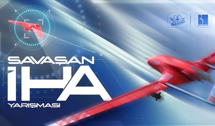 TEKNOFEST Savaşan İHA Yarışması'na başvurular sürüyor