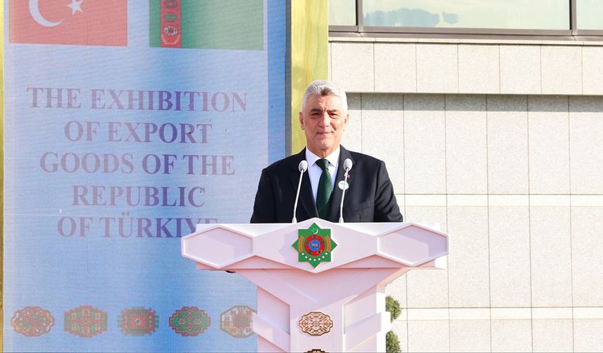 Bakan Bolat Türkmenistan'da Türk İhraç Ürünleri Fuarı'nın açılışını yaptı