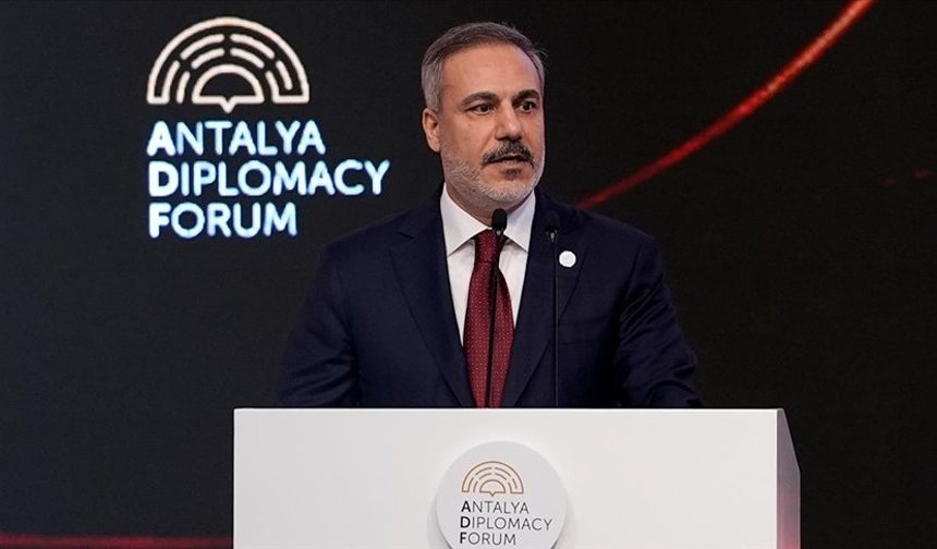 Bakan Fidan'dan Antalya Forumunda güçlü Türkiye vurgusu